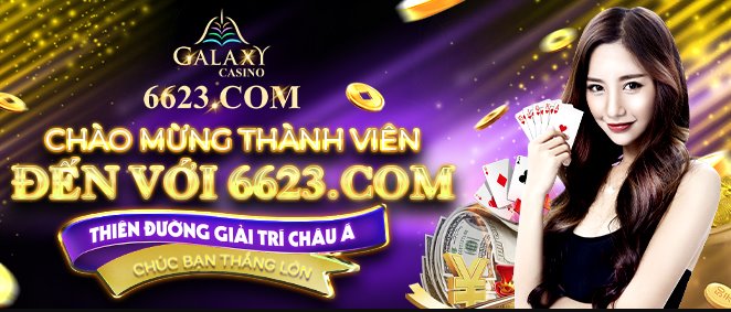 Galaxy6623 nhà cái uy tín tốt nhất hiện nay