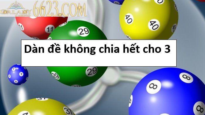 Kinh nghiệm thắng lợi với bộ dàn đề không chia hết cho 3