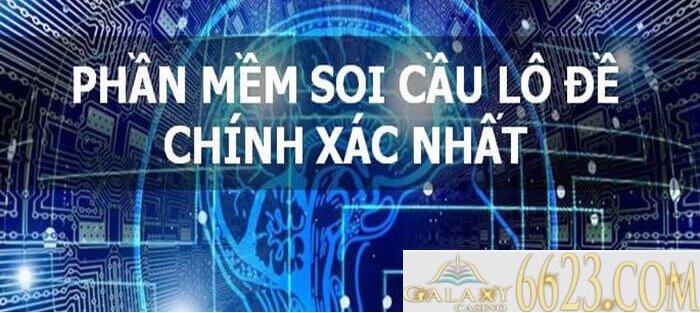 Những phần mềm soi cầu lô đề hiệu quả tốt nhất - 2022