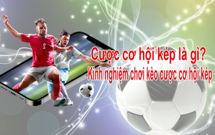 Kinh nghiệm đánh kèo cơ hội kép (Double Chance) hiệu quả nhất (Ảnh minh họa)