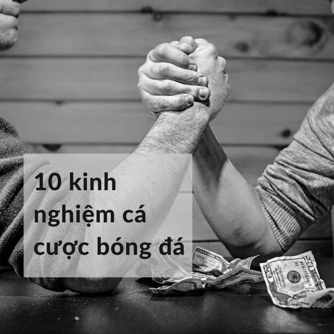 Kinh nghiệm đúc kết cá độ bóng đá online bất bại